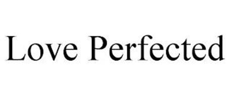 LOVE PERFECTED