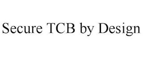 SECURE TCB BY DESIGN