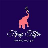 TIPSY TIFFIN EAT WELL, STAY TIPSY