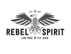 REBEL SPIRIT LIVE FREE FLY HIGH EST 2016