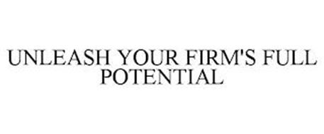 UNLEASH YOUR FIRM'S FULL POTENTIAL