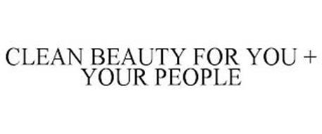 CLEAN BEAUTY FOR YOU + YOUR PEOPLE