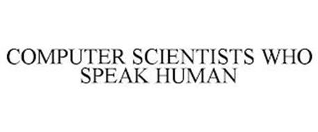 COMPUTER SCIENTISTS WHO SPEAK HUMAN