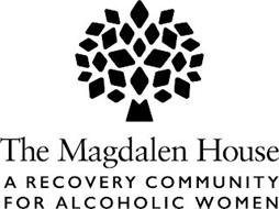 THE MAGDALEN HOUSE A RECOVERY COMMUNITY FOR ALCOHOLIC WOMEN