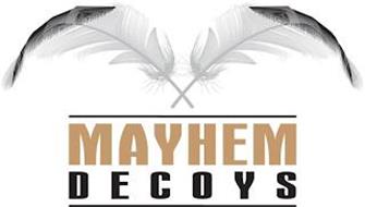 MAYHEM DECOYS