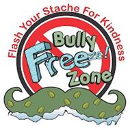 FLASH YOUR STACHE FOR KINDNESS BULLY FREEZE! ZONE