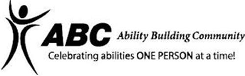 ABC ABILITY BUILDING COMMUNITY CELEBRATING ABILITIES ONE PERSON AT A TIME!