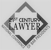 21ST CENTURY LAWYER NATIONAL CONFERENCE OF BAR PRESIDENTS
