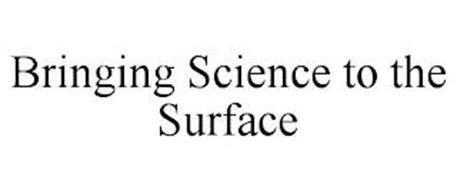 BRINGING SCIENCE TO THE SURFACE