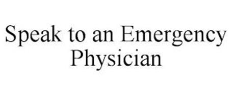 SPEAK TO AN EMERGENCY PHYSICIAN