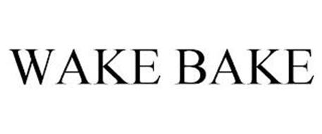 WAKE BAKE