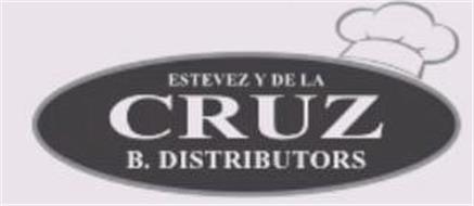 ESTEVEZ Y DE LA CRUZ B. DISTRIBUTORS