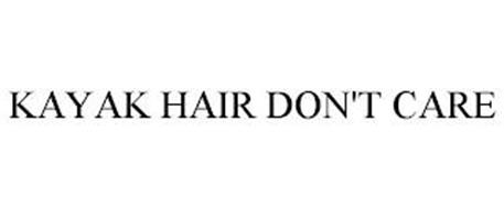 KAYAK HAIR DON'T CARE