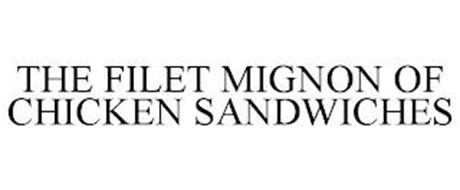 THE FILET MIGNON OF CHICKEN SANDWICHES