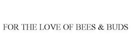 FOR THE LOVE OF BEES & BUDS