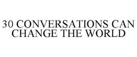30 CONVERSATIONS CAN CHANGE THE WORLD
