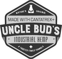 UNCLE BUD'S NATURE'S ORIGINAL MADE WITH CANTATREX+ INDUSTRIAL HEMP A TRUSTED FAMILY FORMULA