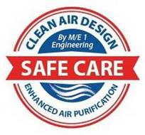 CLEAN AIR DESIGN BY M/E 1 ENGINEERING SAFE CARE ENHANCED AIR PURIFICATION