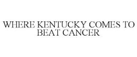 WHERE KENTUCKY COMES TO BEAT CANCER