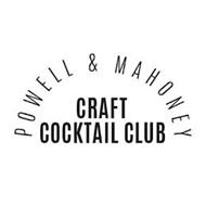 POWELL & MAHONEY CRAFT COCKTAIL CLUB