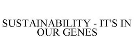 SUSTAINABILITY - IT'S IN OUR GENES