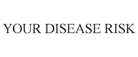 YOUR DISEASE RISK