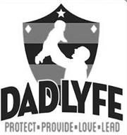 DADLYFE PROTECT PROVIDE LOVE LEAD