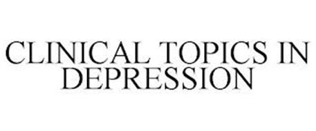CLINICAL TOPICS IN DEPRESSION
