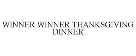 WINNER WINNER THANKSGIVING DINNER