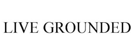 LIVE GROUNDED