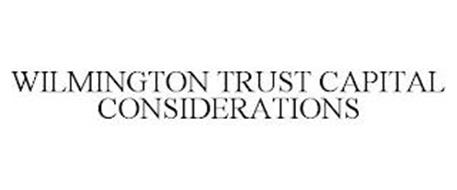 WILMINGTON TRUST CAPITAL CONSIDERATIONS