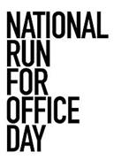 NATIONAL RUN FOR OFFICE DAY