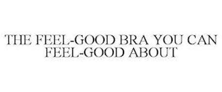 THE FEEL-GOOD BRA YOU CAN FEEL-GOOD ABOUT