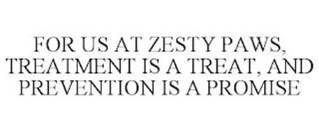 FOR US AT ZESTY PAWS, TREATMENT IS A TREAT, AND PREVENTION IS A PROMISE