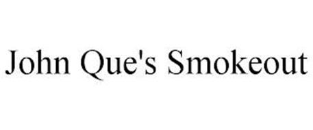 JOHN QUE'S SMOKEOUT