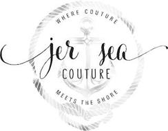 JER SEA COUTURE WHERE COUTURE MEETS THE SHORE