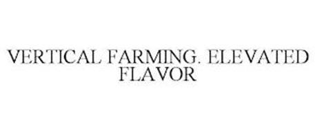 VERTICAL FARMING. ELEVATED FLAVOR