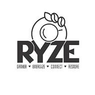 RYZE GATHER ENERGIZE CONNECT RESTORE