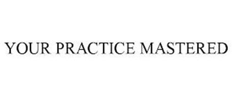 YOUR PRACTICE MASTERED