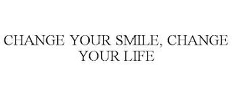 CHANGE YOUR SMILE, CHANGE YOUR LIFE