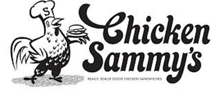 S CHICKEN SAMMY'S REALLY, REALLY GOOD CHICKEN SANDWICHES
