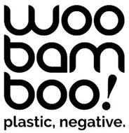 WOOBAMBOO! PLASTIC, NEGATIVE.