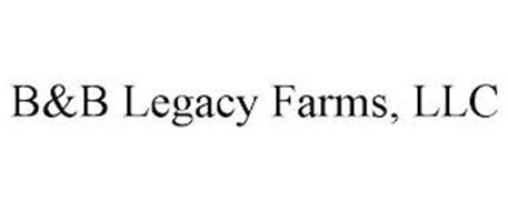 B&B LEGACY FARMS, LLC