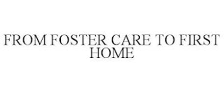 FROM FOSTER CARE TO FIRST HOME