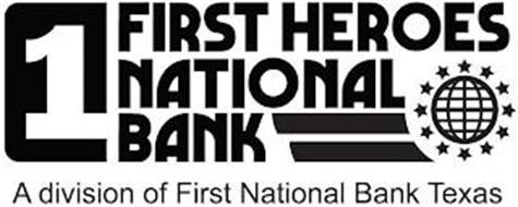 1 FIRST HEROES NATIONAL BANK A DIVISION OF FIRST NATIONAL BANK TEXAS