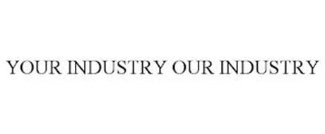 YOUR INDUSTRY OUR INDUSTRY