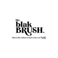 THE BLAK BRUSH. BLAK IS THE CULTURE, BLAK IS THE TOOL. DEL