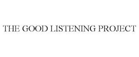 THE GOOD LISTENING PROJECT