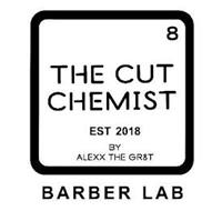8 THE CUT CHEMIST EST 2018 BY ALEXX THE GR8T BARBER LAB