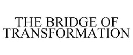 THE BRIDGE OF TRANSFORMATION